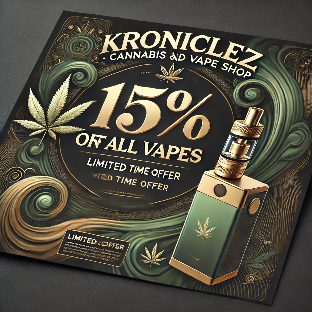 Kroniclez - Cannabis and Vape Shop 15_ Off on All Vapes